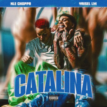 NLE Choppa feat. Yaisel LM Catalina