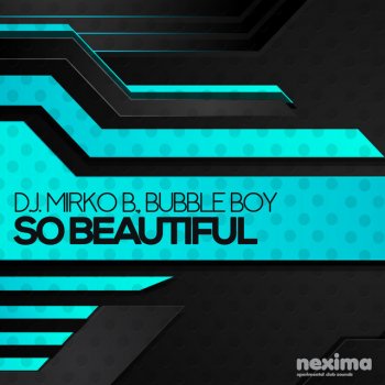 D.J. Mirko B. feat. Bubble Boy So Beautiful - Extended Mix