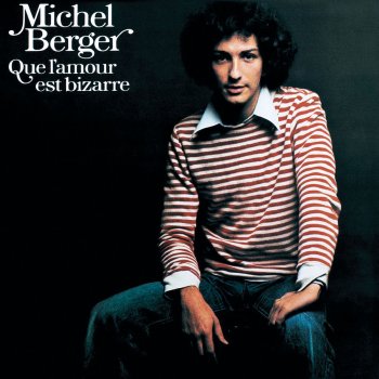 Michel Berger Que l'amour est bizarre