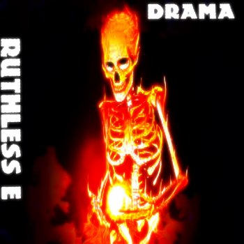 Ruthless E Drama (Extended Dance)