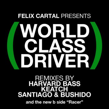 Felix Cartal World Class Driver (Keatch remix)