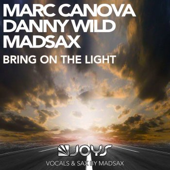 Marc Canova feat. Danny Wild & Madsax Bring on the Light - Radio Edit