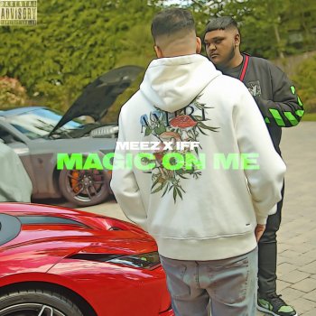 M.E.E.Z feat. Iff Magic On Me