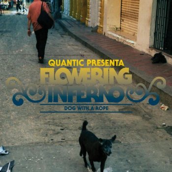 Quantic Presenta Flowering Inferno Dog With a Rope - Dub