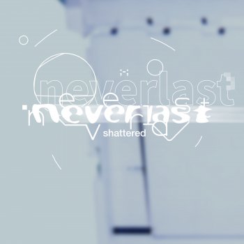 shattered neverlast