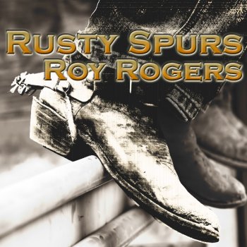 Roy Rogers Rusty Spurs