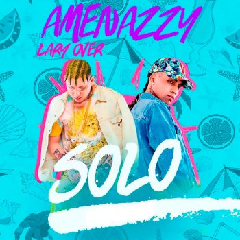 Amenazzy feat. Lary Over Solo