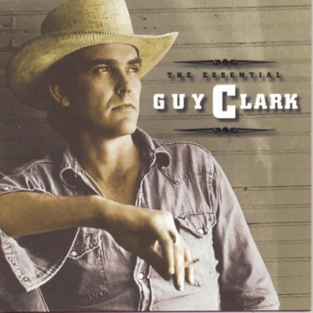 Guy Clark She Ain't Going Nowhere