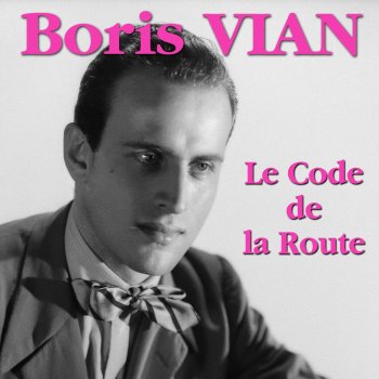 Boris Vian Le code de la route (À la façon de Boris Vian)