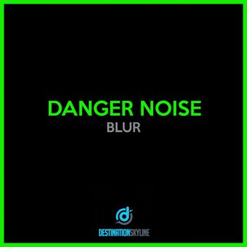Исполнитель Danger Noise, альбом Blur