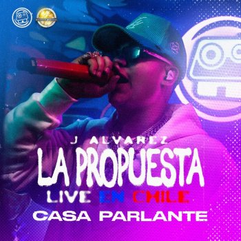J Alvarez La Propuesta Live en Chile (Casa Parlante)