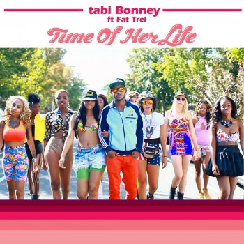 Tabi Bonney Tohl (Time of Her Life) [feat. Fat Trel]