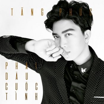 Tăng Phúc Phai Dấu Cuộc Tình