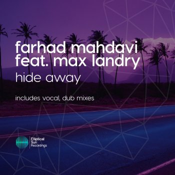 Исполнитель Farhad Mahdavi, альбом Hide Away (feat. Max Landry) - Single
