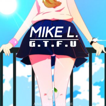 Mike L G.T.F.U