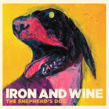 Iron & Wine Pagan Angel And A Borrowed Car