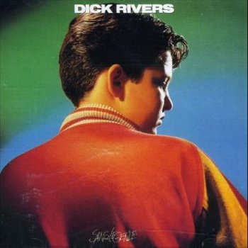 Dick Rivers N'oublie pas tout