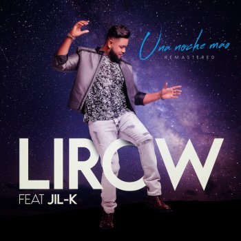 Lirow feat. Jil-K Una Noche Mas (Remastered)