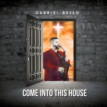Исполнитель Gabriel Bello, альбом Come into This House - EP