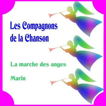 Les Compagnons De La Chanson La Marche De Anges