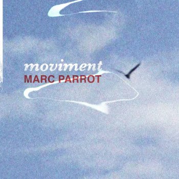 Исполнитель Marc Parrot, альбом Moviment