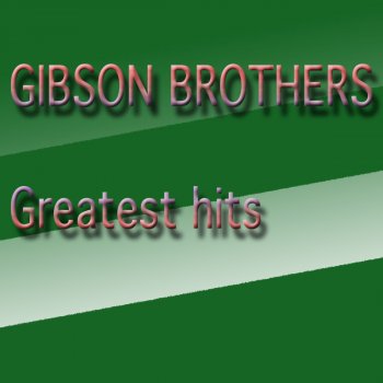 The Gibson Brothers My Heart Is Beating Wild "tic Tac"