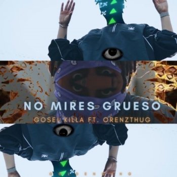 Gosel Killa & Bulper No Mires Grueso (feat. Orenzthug)