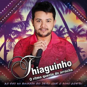 Thiaguinho do Arrocha Saudade Pendente