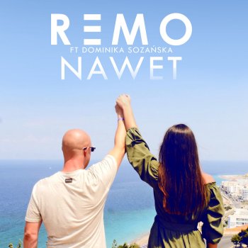 Remo feat. Dominika Sozańska Nawet