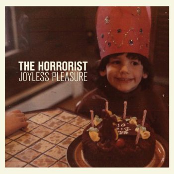 The Horrorist Joyless Pleasure