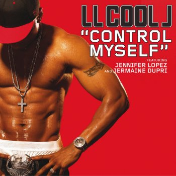 LL Cool J feat. Jennifer Lopez Control Myself - Joe Bermudez Radio Edit