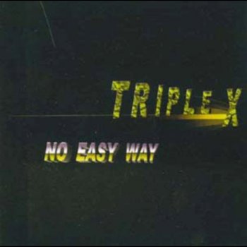 Triple X No Easy Way