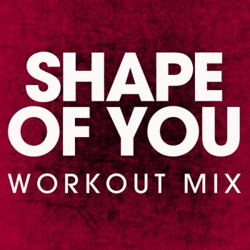 Power Music Workout Shape of You - Extended Workout Mix