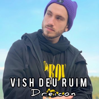 Dreicon Vish Deu Ruim