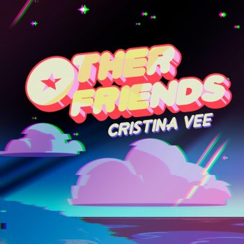 Cristina Vee Other Friends (feat. Cg5)