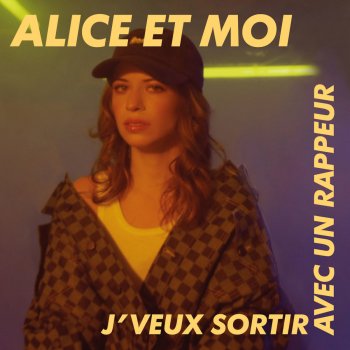 Alice et Moi J'veux sortir avec un rappeur