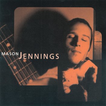 Mason Jennings Darkness Between the Fireflies