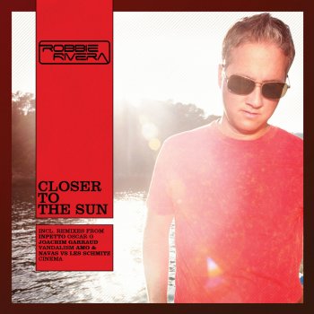 Robbie Rivera Closer to the Sun - Inpetto Vocal Remix