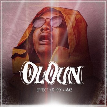 Effect Oloun (feat. Sikky & Maz)