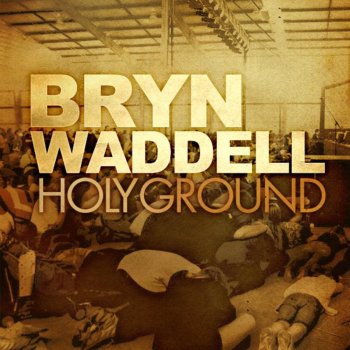 Bryn Waddell Holy Ground