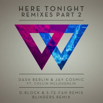 Dash Berlin feat. Jay Cosmic & Collin McLoughlin Here Tonight (Blinders Radio Edit)