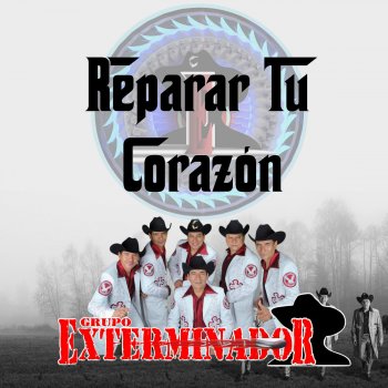 Grupo Exterminador Reparar Tu Corazón