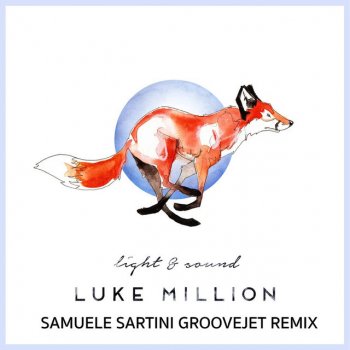 Luke Million Light & Sound (Samuele Sartini Groovejet Mix)