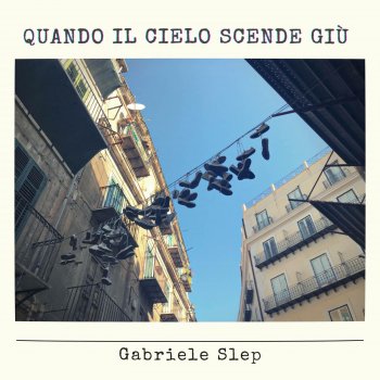 Gabriele Slep Quando il cielo scende giù