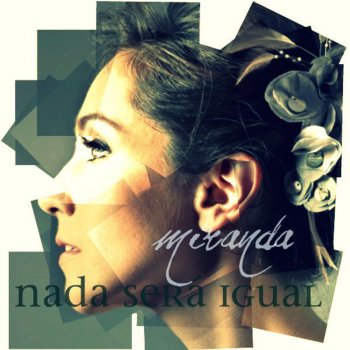 Исполнитель Miranda, альбом Nada Será Igual