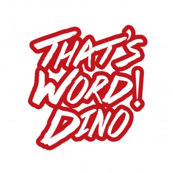 Исполнитель Dino, альбом That's Word! - Single