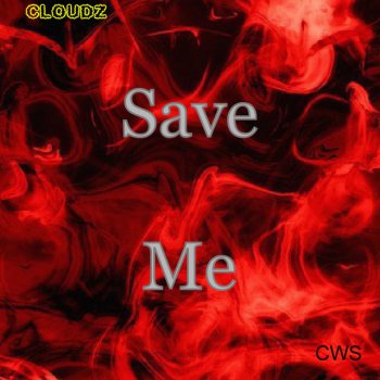 Cloudz Save Me