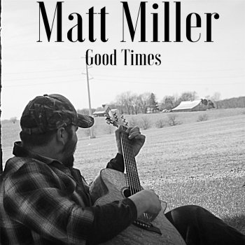Matt Miller Good Times
