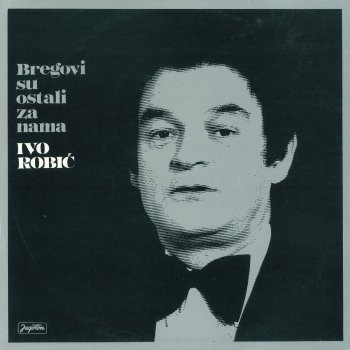 Ivo Robić Bregovi Su Ostali Za Nama
