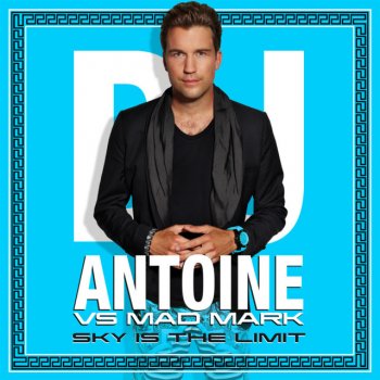 Dj Antoine Vs. Mad Mark Sky Is the Limit - FlameMakers Remix